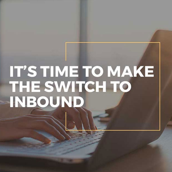 It's time to make the switch to inbound