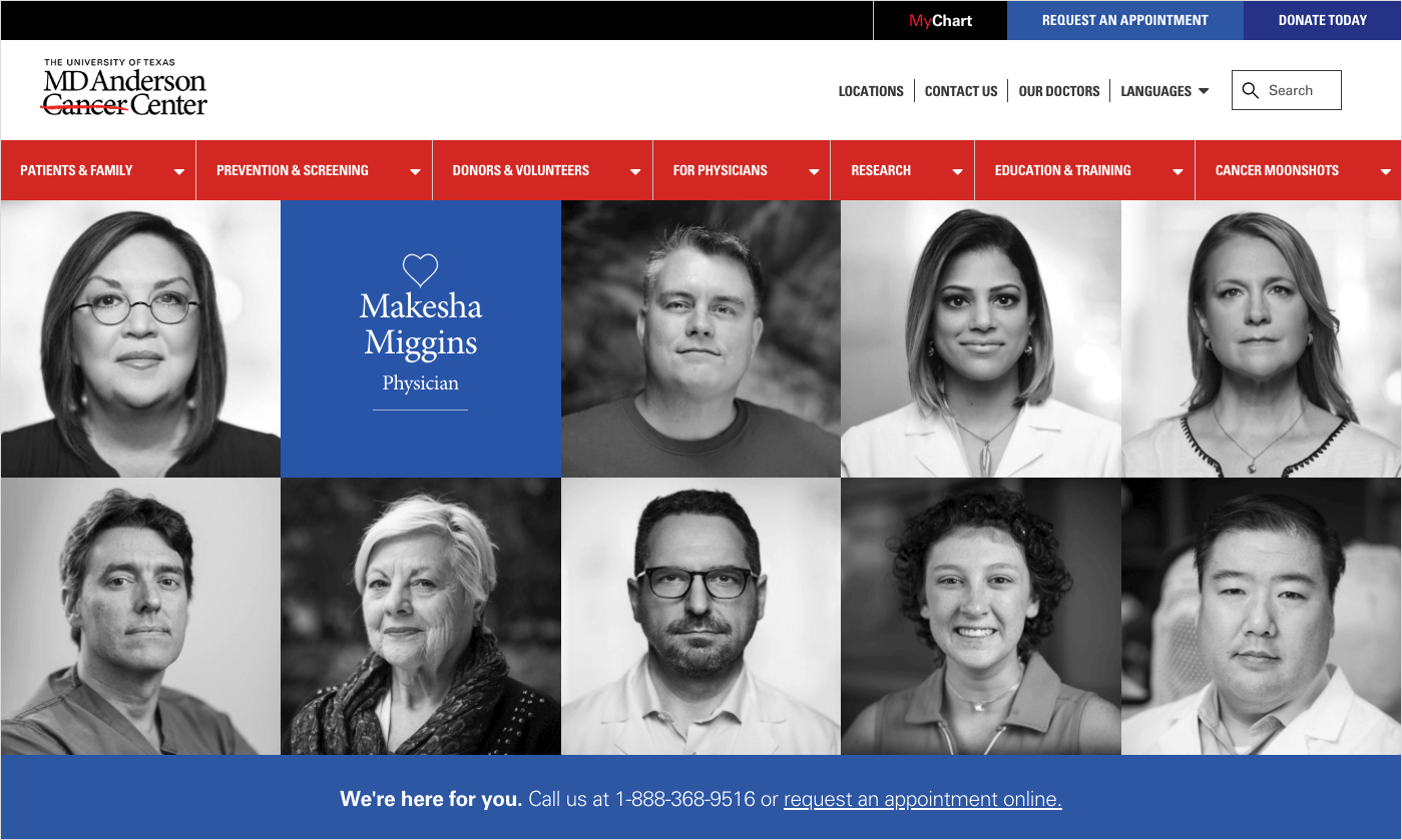 MD Anderson Cancer Center uses a grid of high-quality portraits on their homepage as a gateway to bios for their team